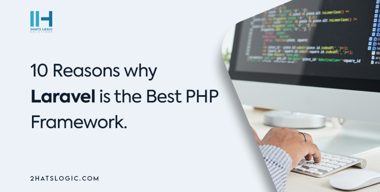 10 Reasons Why Laravel Is The Best Php Framework 9156