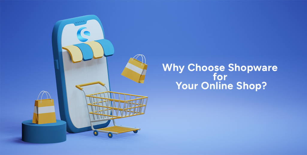 why choose shopware for your online shop