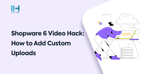 shopware-6-video-custom-uploads-hack